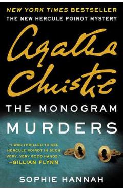 The Monogram Murders. New Hercule Poirot Mystery #1 - Sophie Hannah, Agatha Christie