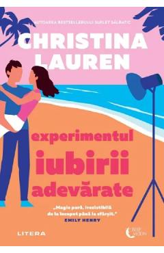 Experimentul iubirii adevarate - Christina Lauren