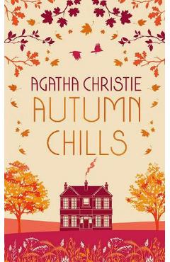 Autumn Chills: Tales of Intrigue from the Queen of Crime - Agatha Christie