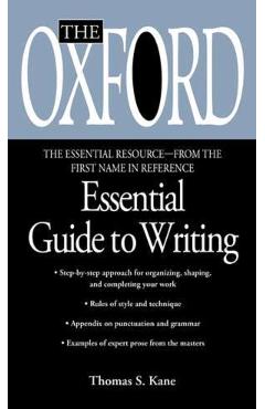 The Oxford Essential Guide to Writing - Thomas S. Kane