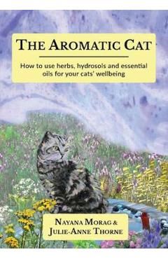 The Aromatic Cat - Nayana Morag, Julie-Anne Thorne