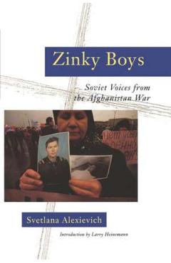 Zinky Boys. Soviet Voices from the Afghanistan War - Svetlana Alexievich