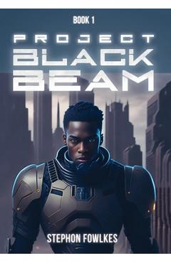 Project Black Beam - Stephon Fowlkes