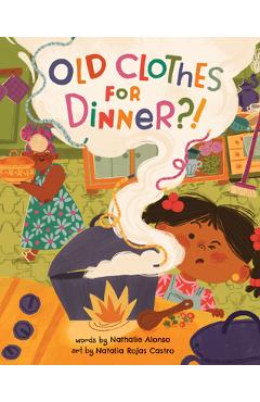 Old Clothes for Dinner?! - Nathalie Alonso