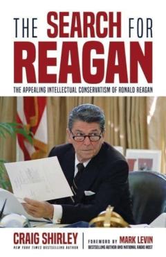 The Search for Reagan - Craig Shirley