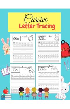 Cursive Letter Tracing: Learn Cursive Alphabet Letters.Cursive writing practice book for kids Handwriting workbook for beginners. - Chase Malone