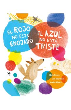 El Rojo No Está Enojado, El Azul No Está Triste - Luis Amavisca