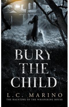 Bury The Child - L. C. Marino