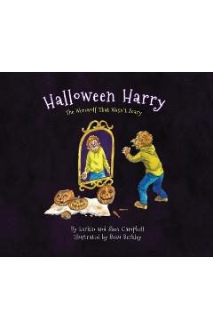 Halloween Harry: The Werewolf That Wasn\'t Scary - Larkin Campbell