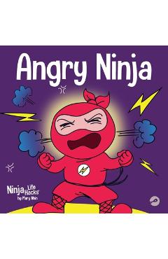 Angry Ninja: A Children\'s Book About Fighting and Managing Anger - Mary Nhin