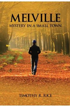 Melville: Mystery in a Small Town - Timothy R. Rice