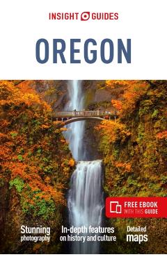 Insight Guides Oregon (Travel Guide with Free Ebook) - Insight Guides