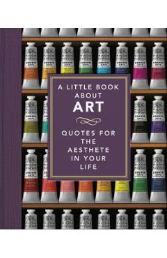 The Little Book of Art: Brushstrokes of Wisdom - Orange Hippo!