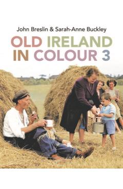 Old Ireland in Colour 3 - Sarah-anne Buckley
