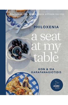 A Seat at My Table: Philoxenia: Vegetarian and Vegan Greek Kitchen Recipes - Kon Karapanagiotidis