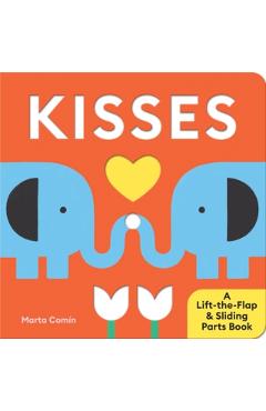 Kisses: A Lift-The-Flap & Sliding Parts Book - Marta Comín