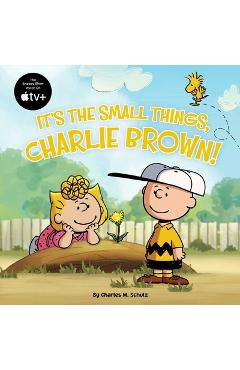It\'s the Small Things, Charlie Brown! - Charles M. Schulz