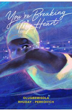 You\'re Breaking My Heart - Olugbemisola Rhuday-perkovich