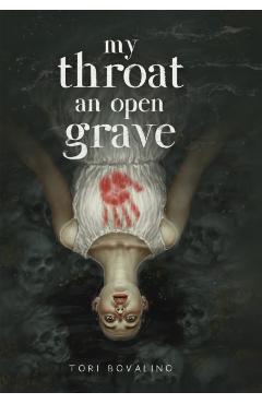 My Throat an Open Grave - Tori Bovalino