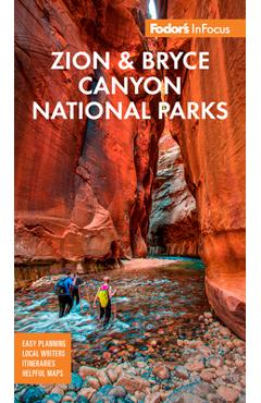 Fodor\'s Infocus Zion National Park - Fodor\'s Travel Guides