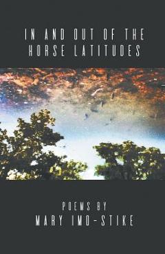 In and Out of the Horse Latitudes - Mary Imo-stike​