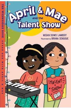 April & Mae and the Talent Show: The Wednesday Book - Megan Dowd Lambert