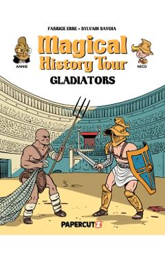 Magical History Tour Vol. 14: Gladiators - Fabrice Erre