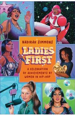 First Things First: Hip-Hop Ladies Who Changed the Game - Nadirah Simmons