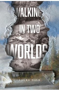 Walking in Two Worlds - Laura Dale