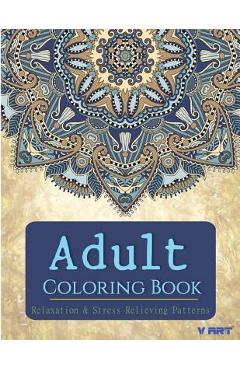 Adult Coloring Book: Adults Coloring Books, Coloring Books for Adults: Relaxation & Stress Relieving Patterns - Tanakorn Suwannawat