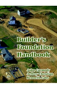 Builder\'s Foundation Handbook - John Carmody