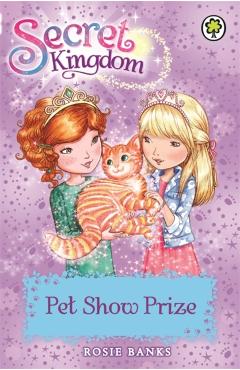 Secret Kingdom: 29: Pet Show Prize - Rosie Banks