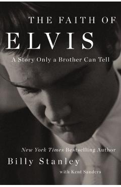 The Faith of Elvis - Billy Stanley