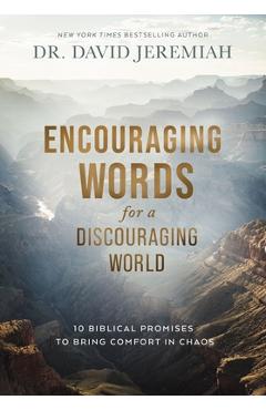 Encouraging Words for a Discouraging World: 10 Biblical Promises to Bring Comfort in Chaos - David Jeremiah