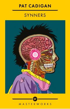 Synners: The Arthur C Clarke Award-Winning Cyberpunk Masterpiece for Fans of William Gibson and the Matrix - Pat Cadigan