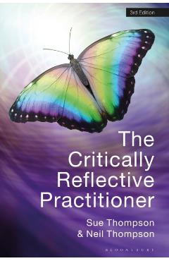 The Critically Reflective Practitioner - Sue Thompson