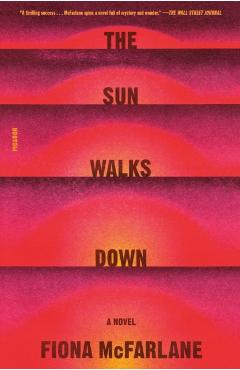 The Sun Walks Down - Fiona Mcfarlane