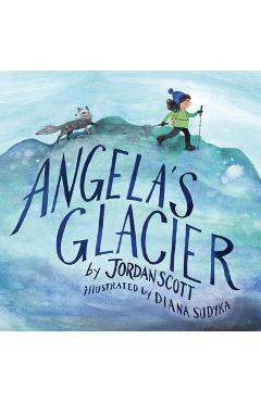 Angela\'s Glacier - Jordan Scott
