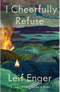 I Cheerfully Refuse - Leif Enger