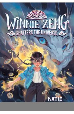Winnie Zeng Shatters the Universe - Katie Zhao