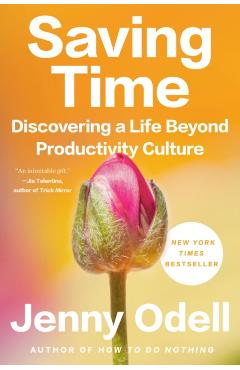 Saving Time: Discovering a Life Beyond the Clock - Jenny Odell