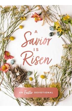A Savior Is Risen: An Easter Devotional - Susan Hill
