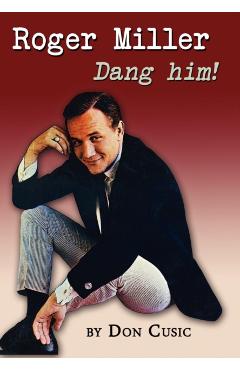 Roger Miller: Dang Him! - Don Cusicd