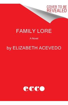 Family Lore - Elizabeth Acevedo