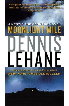 Moonlight Mile: A Kenzie and Gennaro Novel - Dennis Lehane