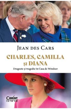 eBook Charles, Camilla si Diana. Dragoste si tragedie in Casa de Windsor - Jean des Cars