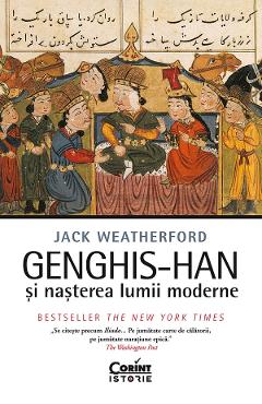eBook Genghis-Han si nasterea lumii moderne - Jack Weatherford