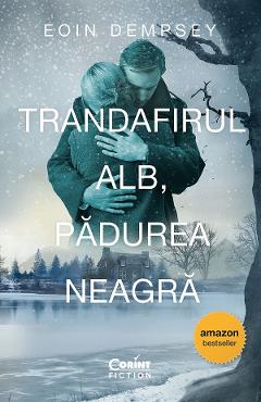 eBook Trandafirul Alb, Padurea Neagra - Eoin Dempsey