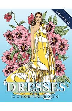 Dresses Coloring Book - Lola Pastelle