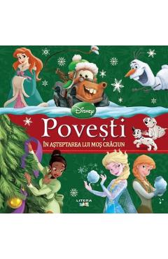 Disney. Povesti in asteptarea lui Mos Craciun - LITERA Disney. Povesti in asteptarea lui Mos Craciun - LITERA